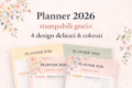 Planner 2026 stampabili gratis: 4 design delicati & colorati